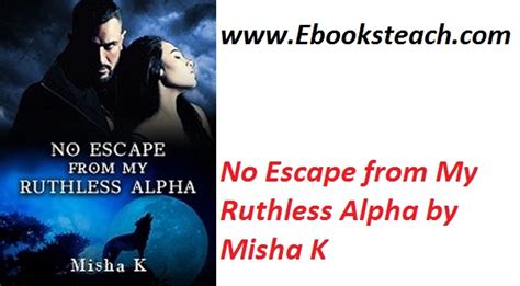 “Pack whatever you have. . No escape from my ruthless alpha by misha k